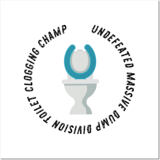 Undefeated Massive Dump Division Toilet Clogging Champ Posters and Art